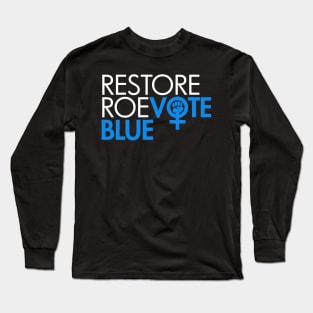 RESTORE ROE VOTE BLUE Long Sleeve T-Shirt